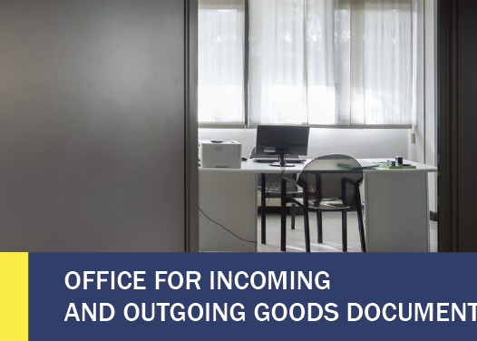 OFFICE FOR INCOMING AND OUTGOING GOODS DOCUMENTS